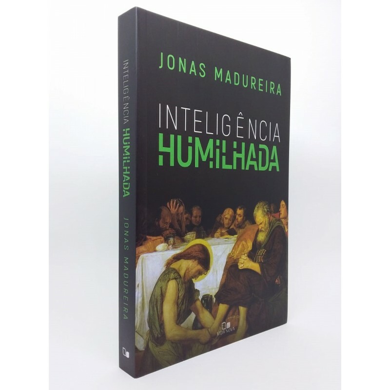 Inteligência Humilhada| Jonas Madureira